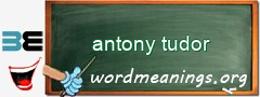 WordMeaning blackboard for antony tudor